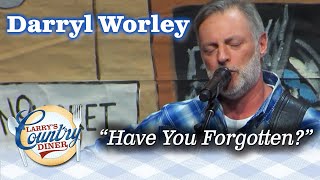 DARRYL WORLEY sings HAVE YOU FORGOTTEN on LARRY&#39;S COUNTRY DINER!