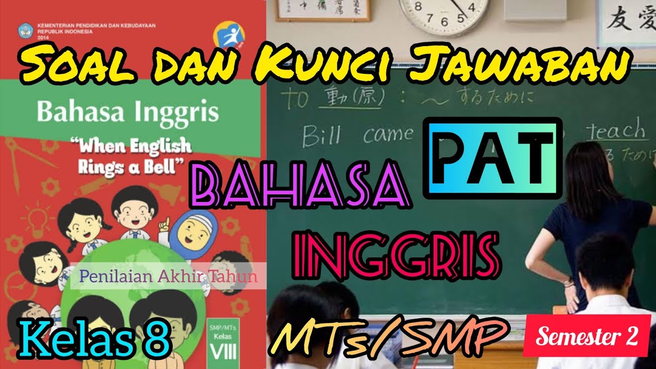 Soal PAT BAHASA INGGRIS Kelas 8 MTs / SMP Semester 2 dan Kunci Jawaban