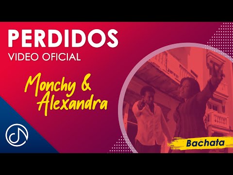 PERDIDOS 🧭 - Monchy & Alexandra [Video Oficial]