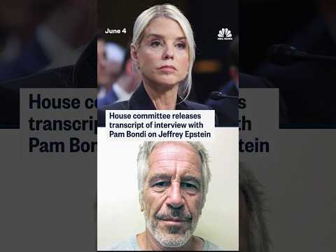 House committee releases transcript of interview with Pam Bondi on Jeffrey Epstein