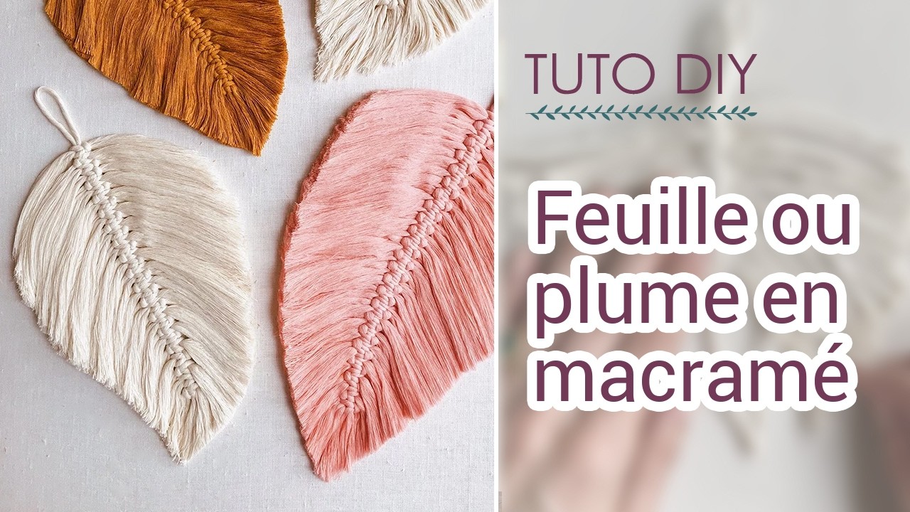 Feuille ou plume en macramé | Tutoriel DIY