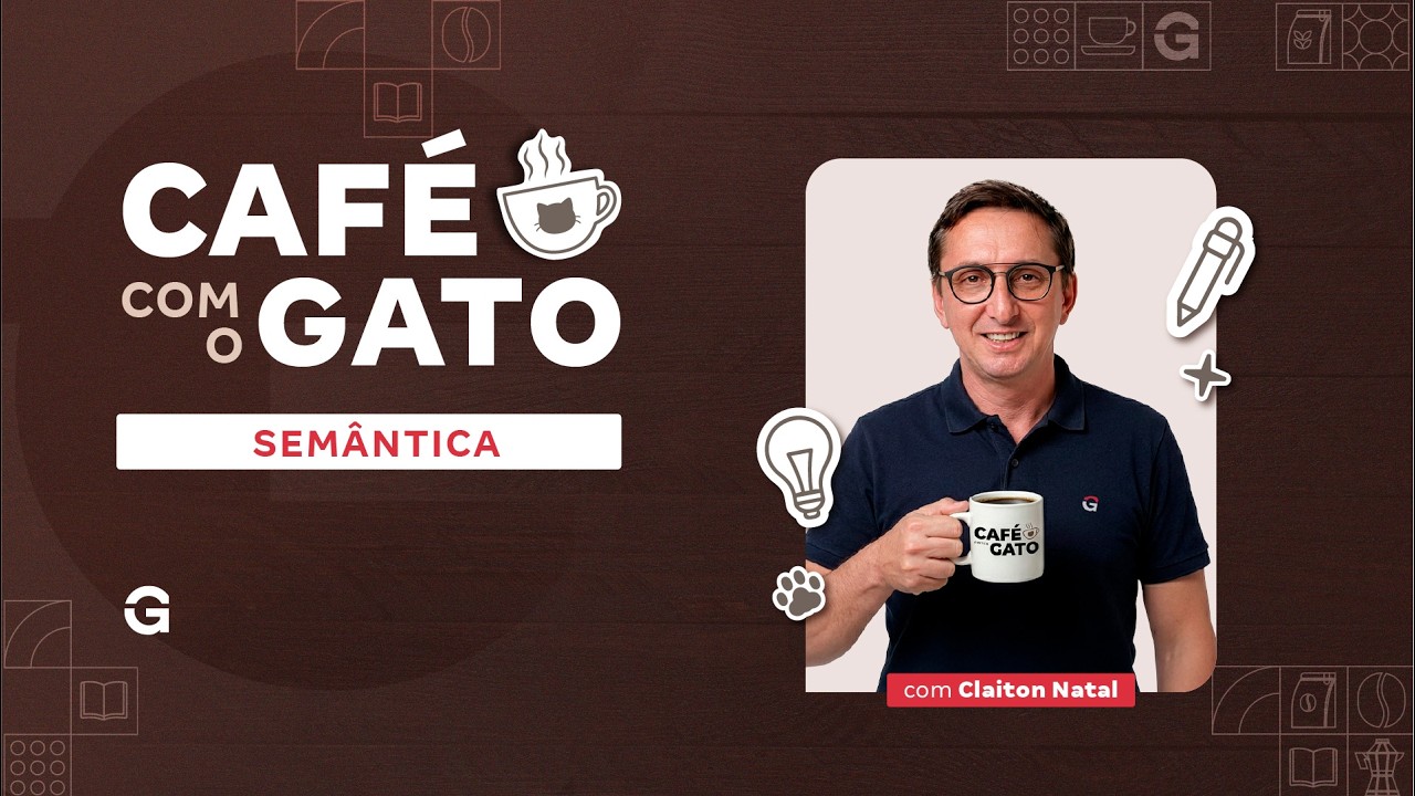 Café com o Gato | Semântica
