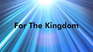 For The Kingdom