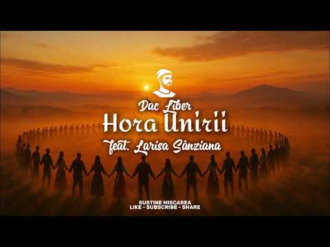 Dac Liber - Hora Unirii feat. Larisa Sânziana