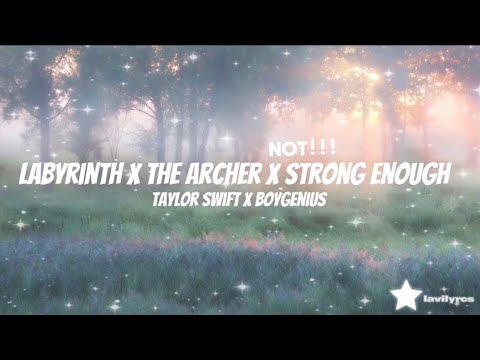 Labyrinth X The Archer X Not Strong Enough - (Taylor Swift & Boy Genius) Tiktok MASHUP