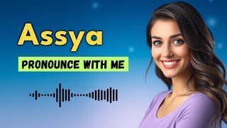How to pronounce Assya