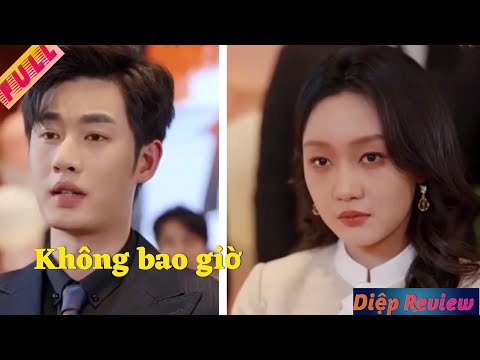 Review phim trọn bộ | Không bao giờ | Phim Ngắn Trung Quốc | Phim Ngắn Tổng Tài