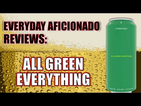 Other Half All Green Everything (Triple IPA) Review