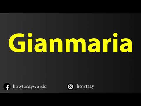 How To Pronounce Gianmaria