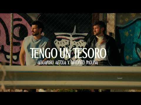 Alejandro Astola, Antoñito Molina - Tengo un Tesoro (Video Oficial)