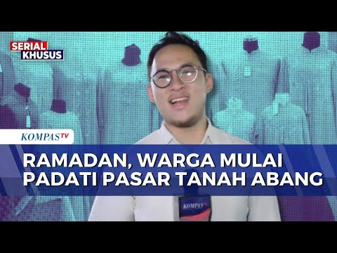 Pekan Pertama Ramadan, Warga Mulai Berburu Kebutuhan Lebaran di Pasar Tanah Abang