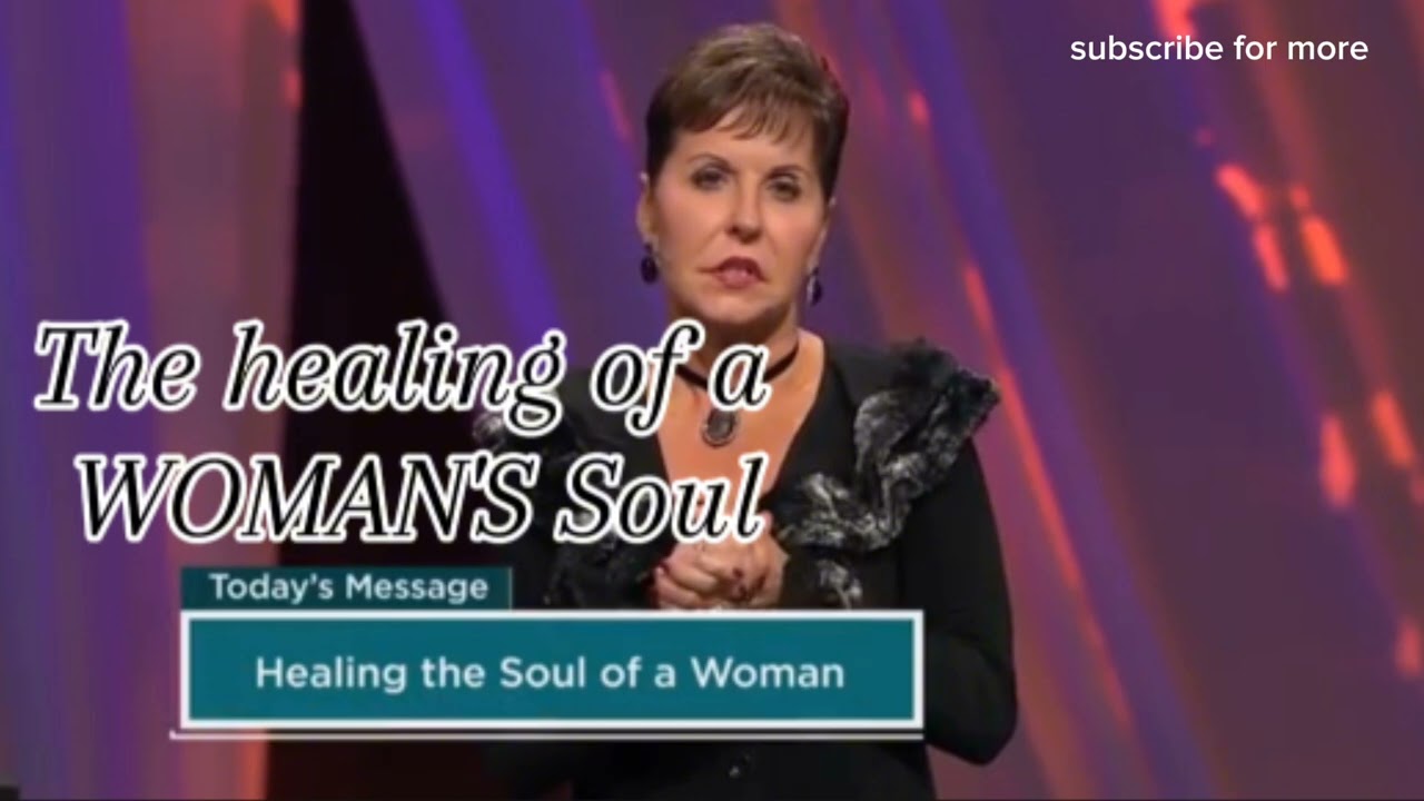 The Healing of a WOMAN'S SOUL by Joyce Meyer. Be blessed