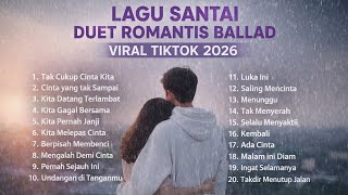 Download lagu Lagu Santai Duet Romantis Ballad Viral TikTok 2026 | Enak Didengar Sepanjang Masa mp3