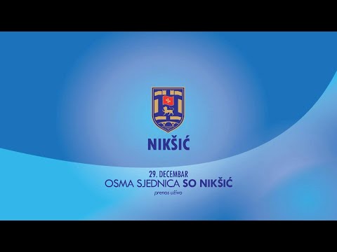 OSMA SJEDNICA SO NIKŠIĆ/ PRENOS UŽIVO 29. DECEMBAR  2025