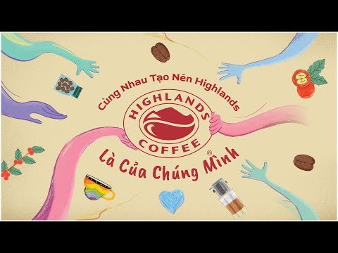 HIGHLANDS COFFEE® || LÀ CỦA CHÚNG MÌNH
