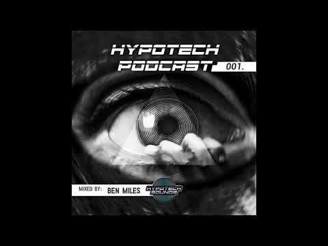 Hypotech Podcast ＃001. (mixed by: Ben Miles)