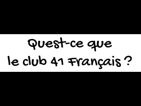 Présentation du Club 41 français: qu'est ce que le club 41
