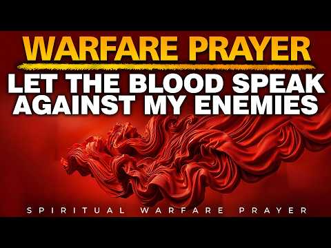 Pray Now | Plead The Blood Of Jesus Over Your Life Against Evil Attacks