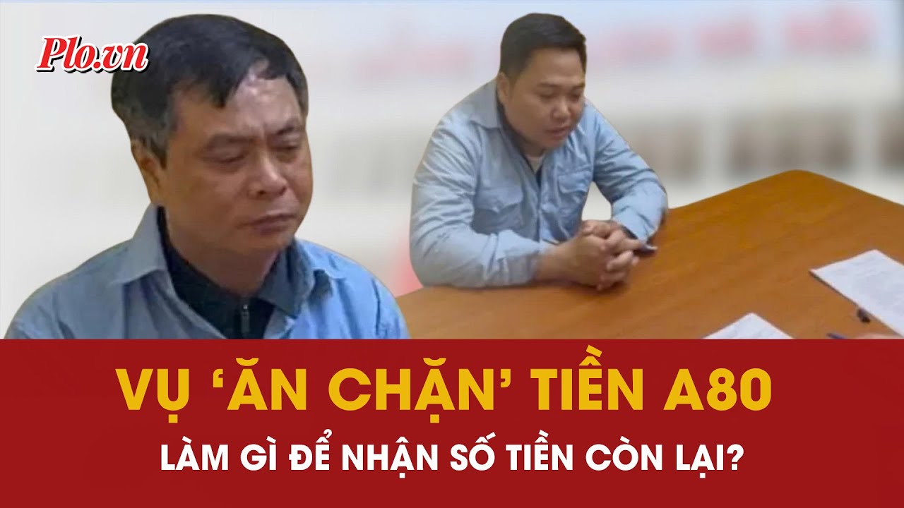 Vụ hiệu trưởng 'ăn chặn' tiền A80: Sinh viên cần làm gì để nhận phần còn lại?