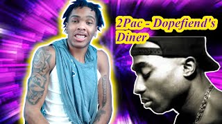 2PAC - DOPEFIEND&#39;S DINER *REACTION*