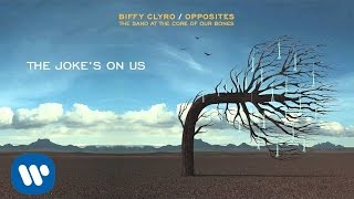 Biffy Clyro - The Joke&#39;s On Us - Opposites