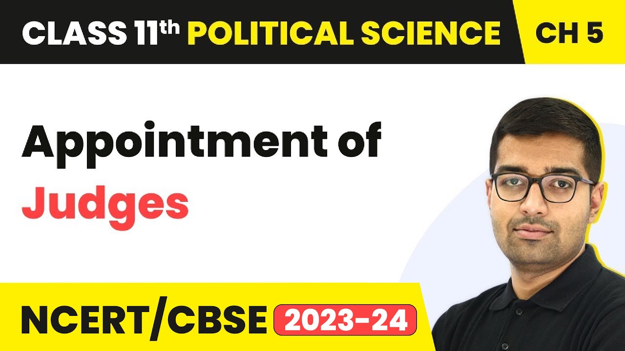 Appointment of Judges - Judiciary | Class 11 Political Science Chapter 5 | NCERT 2024-25
