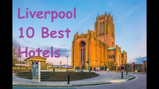 Top hotels in Liverpool!