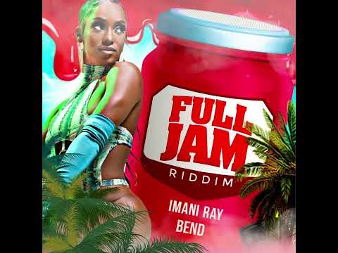Imani Ray - Bend (Full Jam Riddim) Soca 2024