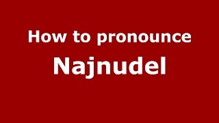 How to pronounce Najnudel