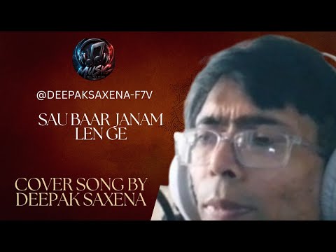 Deepak Saxena Sau baar janam lenge