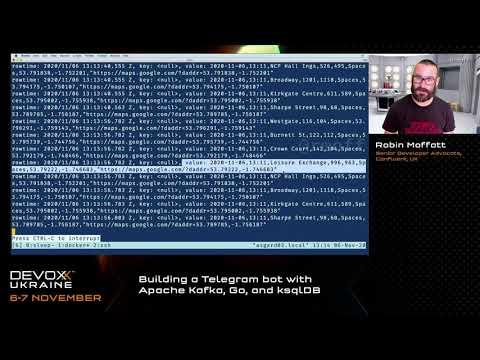 Devoxx Ukraine 2020. Building a Telegram bot with Apache Kafka, Go, and ksqlDB. Robin Moffatt