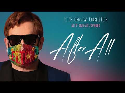 Elton John feat. Charlie Puth - After All (𝗠𝘂𝘁𝘁𝗼𝗻𝗵𝗲𝗮𝗱𝘀 𝗥𝗲𝘄𝗼𝗿𝗸)