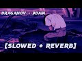 Draganov - 3dabi [SLOWED + REVERB]