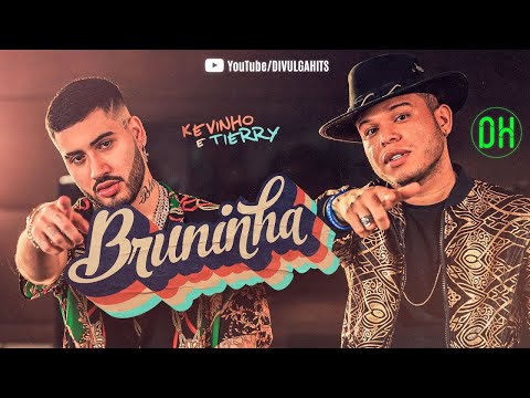 Kevinho e Tierry - Bruninha (Lançamento Áudio Oficial)