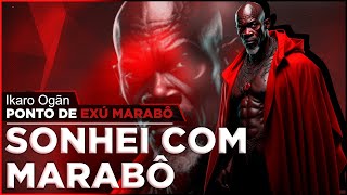 Ponto de Exu Marabô - Sonhei com Marabô