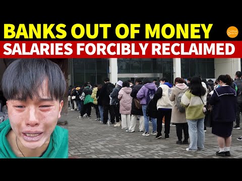 Beijing Crisis! Banks Out of Money, Massive Employees’ Salaries Forcibly Retrieved