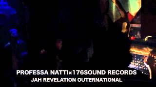 Jah Revelation Outernational× Professa Natti (176Sound Records dubplate)