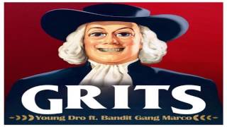 Young Dro - GRITS ft.(Bandit Gang Marco) (Lyrics)