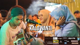 Download lagu Kalo Nanti- Cover by Piche Kota mp3
