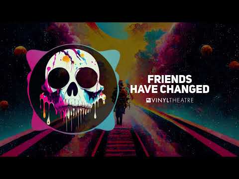 Video thumbnail for Friends Have Changed