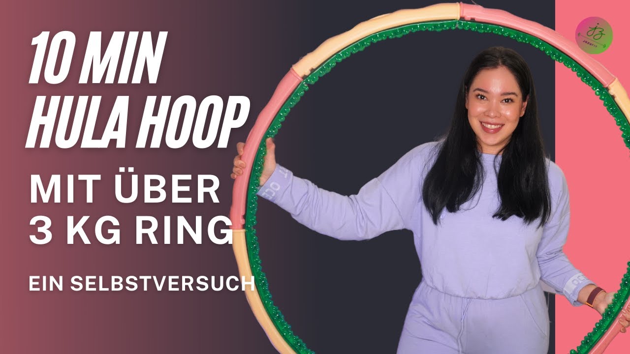 10 Min Hula Hoop mit über 3 kg Ring - ein Selbstversuch