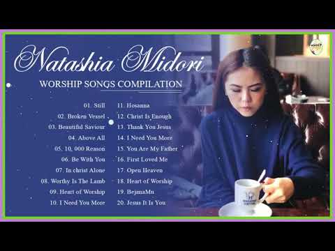 Soul Lifting Natashia Midori Worship Christian Songs Nonstop Collection – Worship Songs Compilation