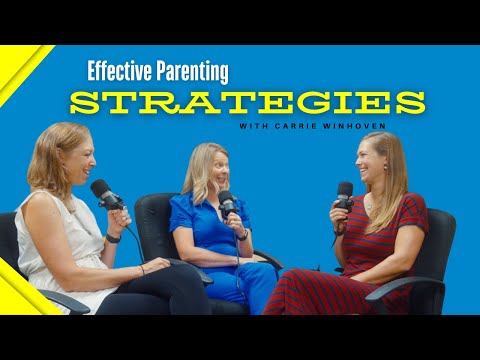 Effective Parenting Strategies with Carrie Winhoven