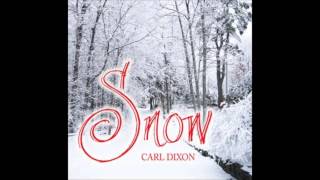 Carl Dixon - Snowflakes Are Dancing