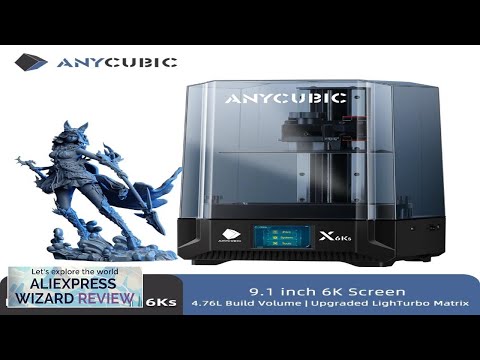 ANYCUBIC Photon Mono X 6Ks LCD 3D Printer 9.1'' 6K Large Screen Review