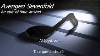 An Epic Of Time Wasted - Avenged Sevenfold - (Lyrics / Letra)