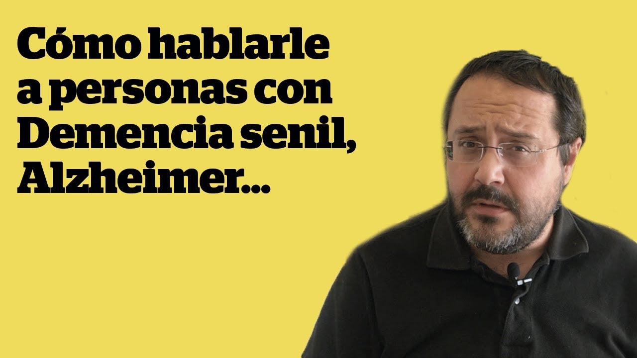 Watch Como hablar con personas con demencia senil Now Como hablar con personas con demencia senil