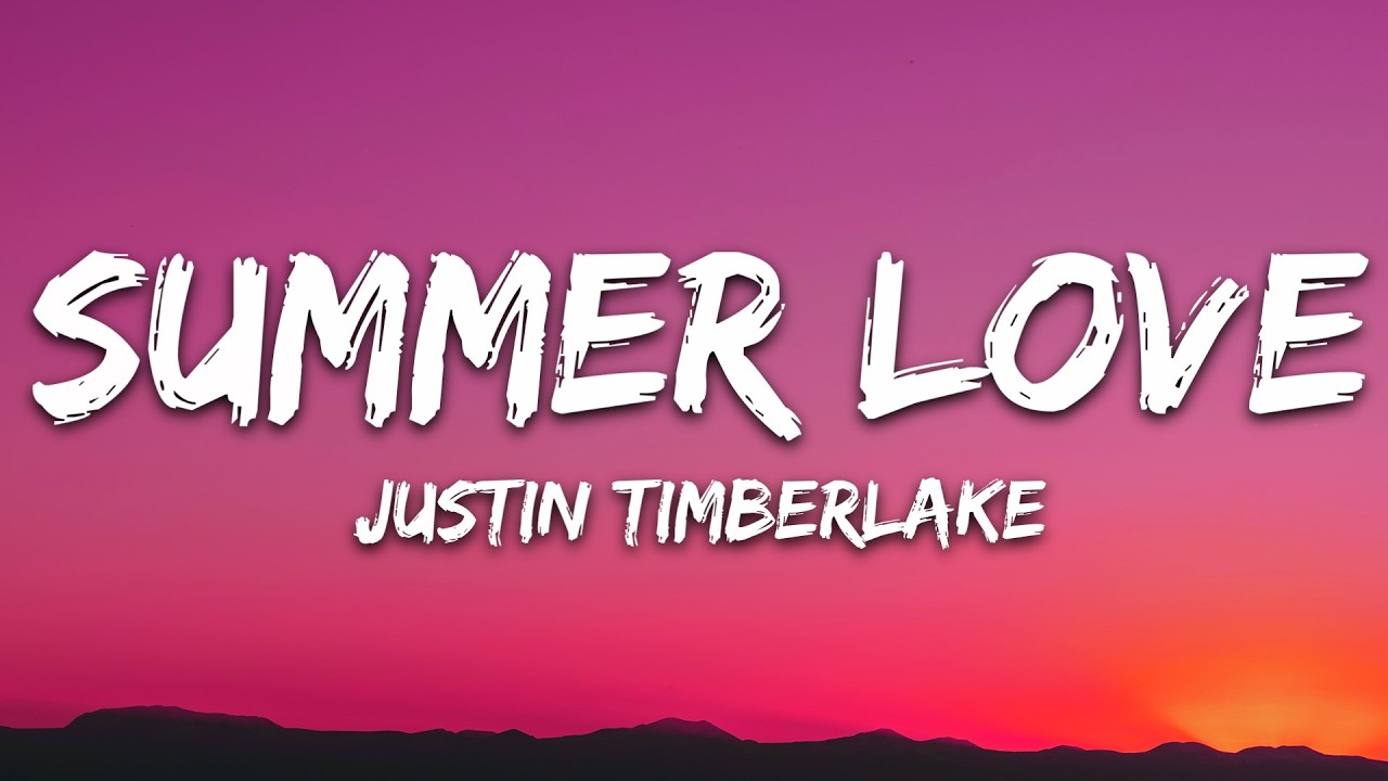 Justin Timberlake - Summer Love (Lyrics)