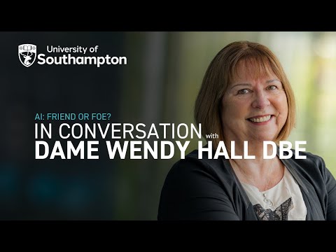 AI Friend or Foe? In Conversation with Dame Wendy Hall