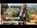 Solo Hiking || Things to do In Johannesburg || Lonehill Nature Reserve